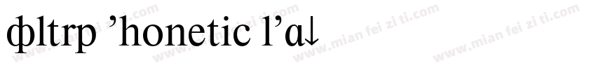 Fltrp Phonetic lPA字体转换